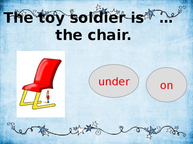 Never mind the chair. Toy Soldier перевод. Toy Soldier транскрипция. The Toy Soldier Spotlight 3. Is he under the Chair.