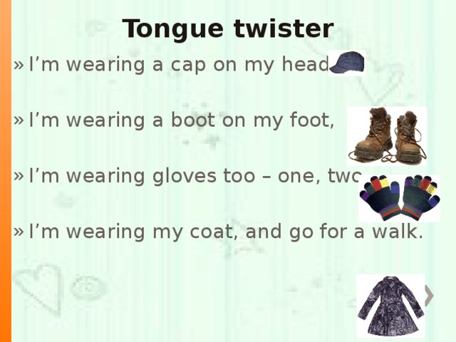 I m wearing my hat. Скороговорка про одежду на английском. Tongue Twisters одежда. Английский язык tongue Twister. Скороговорки на английском языке.
