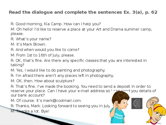 Read the dialogue. Диалог good morning Kia Camp. Read the Dialogue and complete the sentences. Диалог с can.