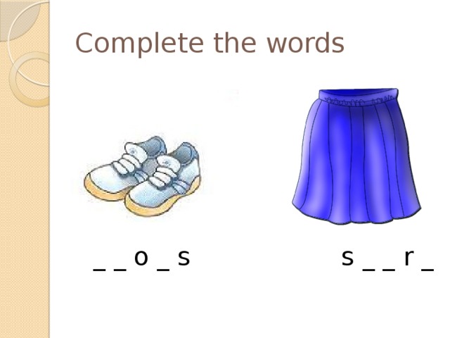 Complete the words  _ _ o _ s s _ _ r _ 