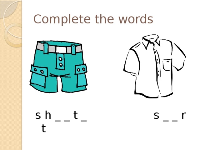 Complete the words s h _ _ t _ s _ _ r t 