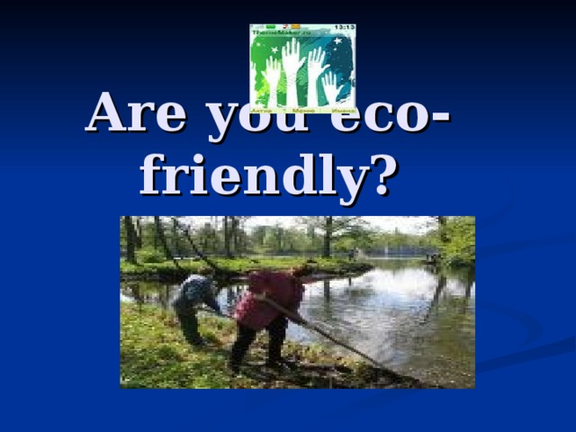 Are you eco-friendly?