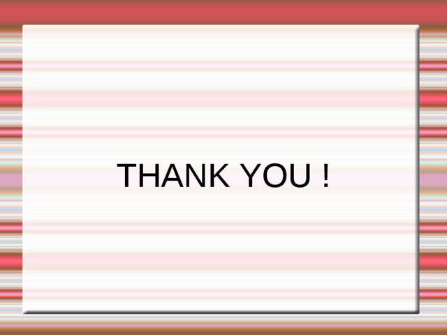 THANK YOU ! 