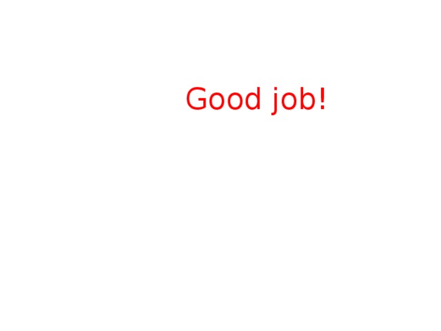  Good job! 