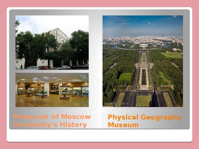 Museuum of Moscow University’s History Physical Geography Museum 