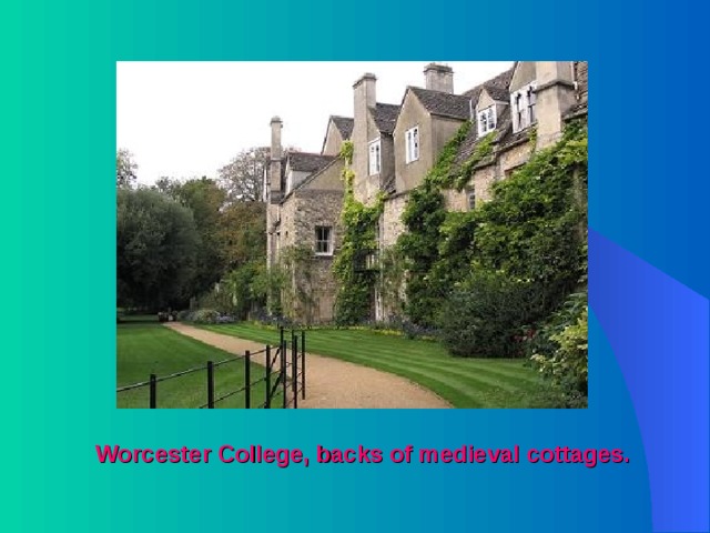 Worcester College, backs of medieval cottages. 