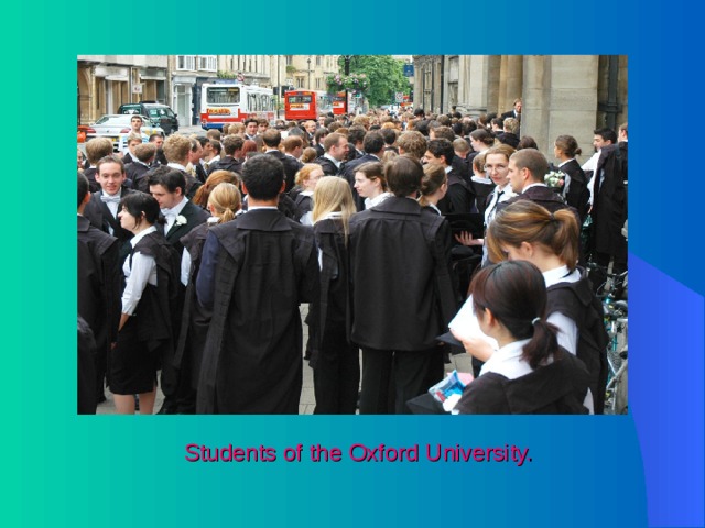  Students of the Oxford University. 