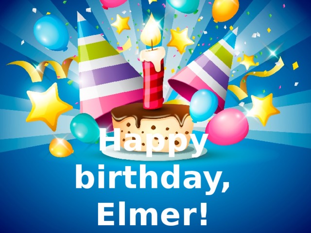Happy birthday, Elmer! 