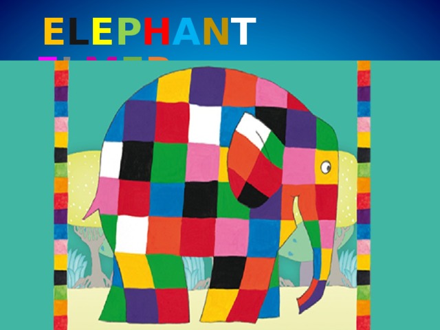  E L E P H A N T  E L M E R 