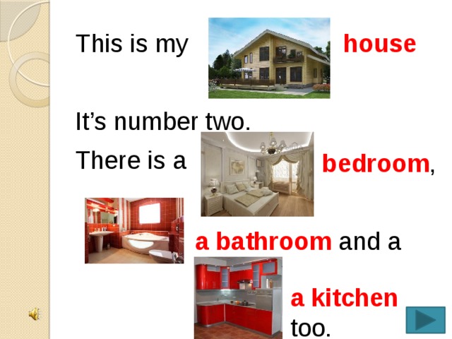 This is my house It’s number two. There is a bedroom , a bathroom and a a kitchen too.  