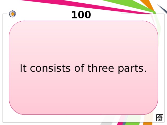 100 It consists of three parts. 
