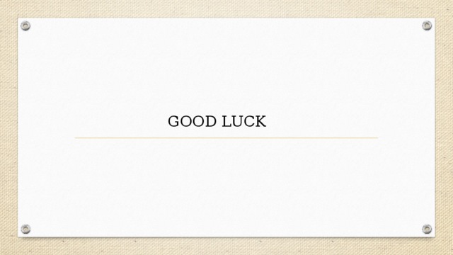 GOOD LUCK 
