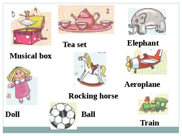Elephant Tea set Musical box Aeroplane Rocking horse Doll Ball Train 
