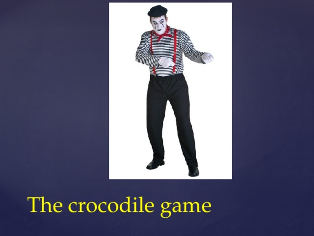The crocodile game