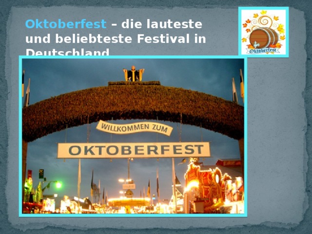 Oktoberfest – die lauteste und beliebteste Festival in Deutschland 