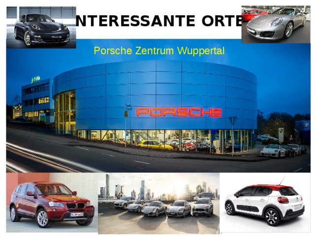 INTERESSANTE ORTE   Porsche Zentrum Wuppertal   