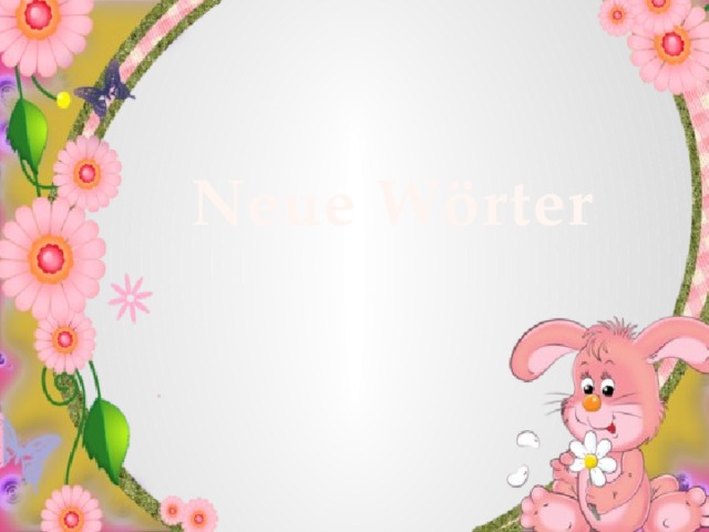 Neue W örter 