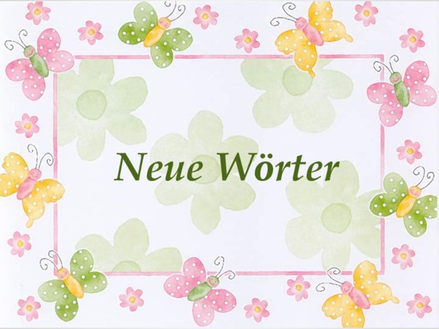 Neue W ö rter 