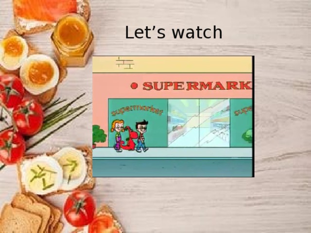 Let’s watch 