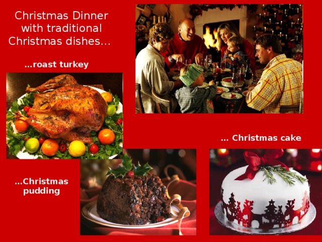 Christmas Dinner with traditional Christmas dishes… … roast turkey … Christmas cake … Christmas pudding 