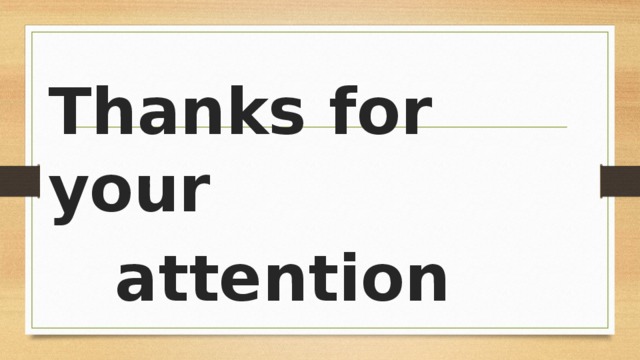 Thanks for your  attention 