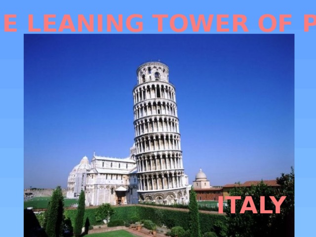 THE LEANING TOWER OF PIZA ITALY
