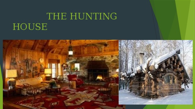  THE HUNTING HOUSE 