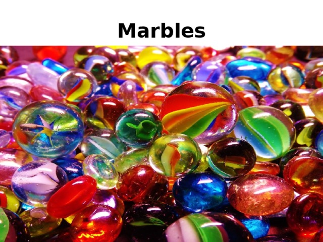 Marbles 