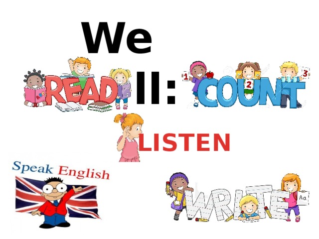 We will: LISTEN 