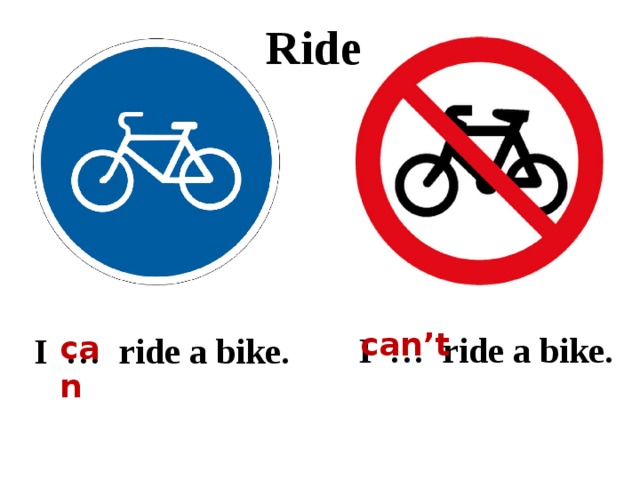 Ride  can’t I … ride a bike. can I … ride a bike. 