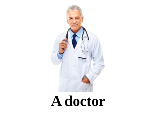 A doctor 