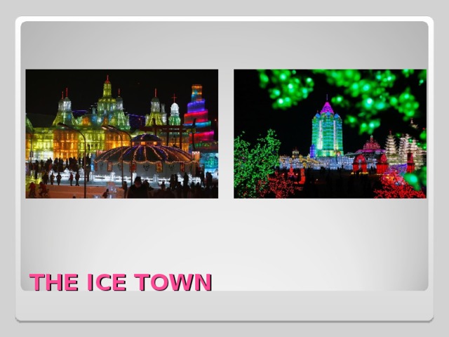 THE ICE TOWN 