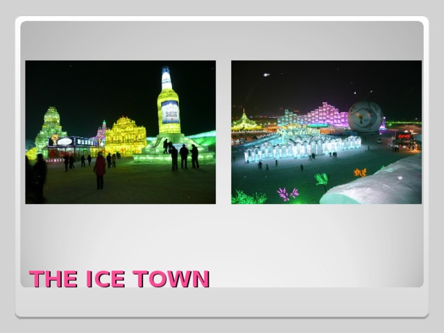 THE ICE TOWN 