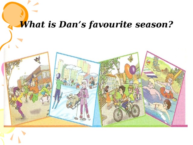 What is Dan’s favourite season? 