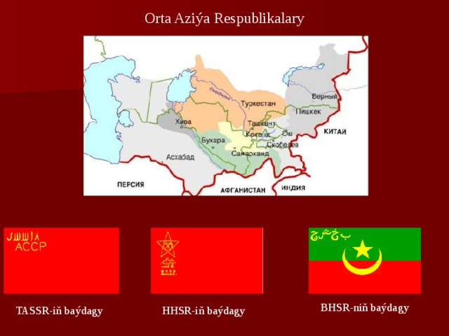 Orta Aziýa Respublikalary BHSR-niň baýdagy TASSR-iň baýdagy HHSR-iň baýdagy 
