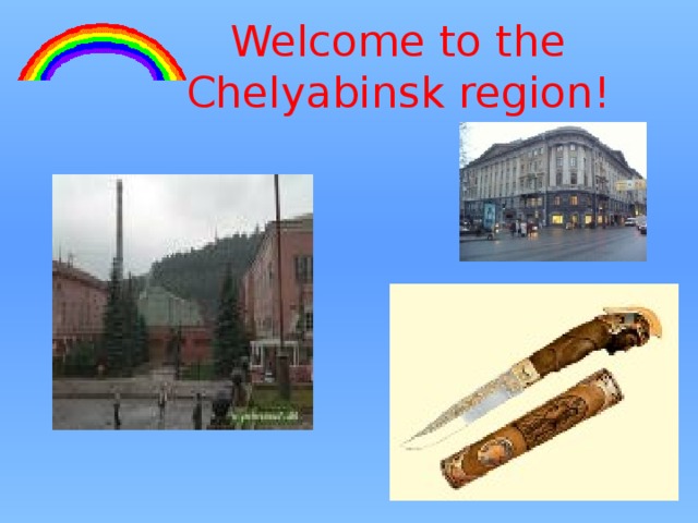 Welcome to the Chelyabinsk region! 
