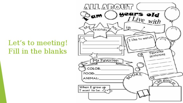 Let’s to meeting!  Fill in the blanks 