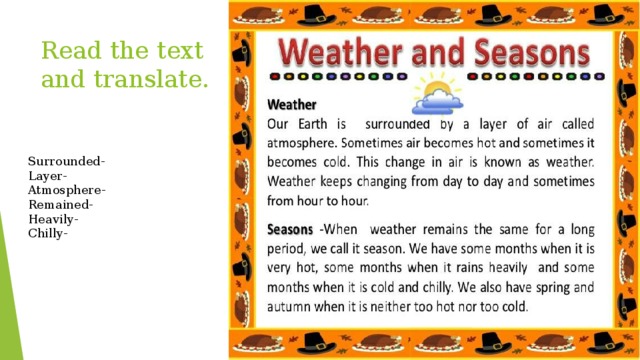 Read the text and translate. Surrounded- Layer- Atmosphere- Remained- Heavily- Chilly- 