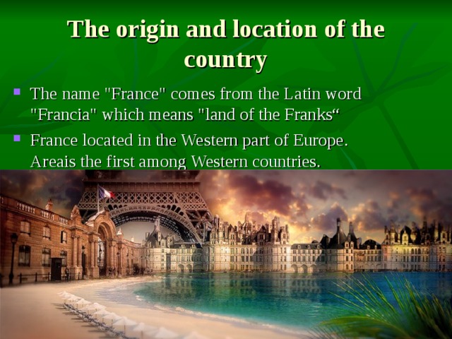 The origin and location of the country The name 