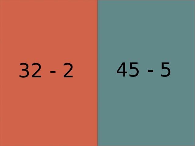 45 - 5 32 - 2 