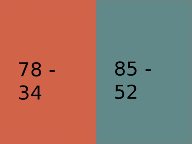 85 - 52 78 - 34 