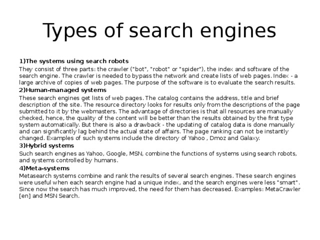 Types of search engines 1)The systems using search robots They consist of three parts: the crawler (