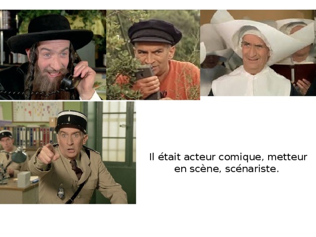 Il était acteur comique, metteur en scène, scénariste.   