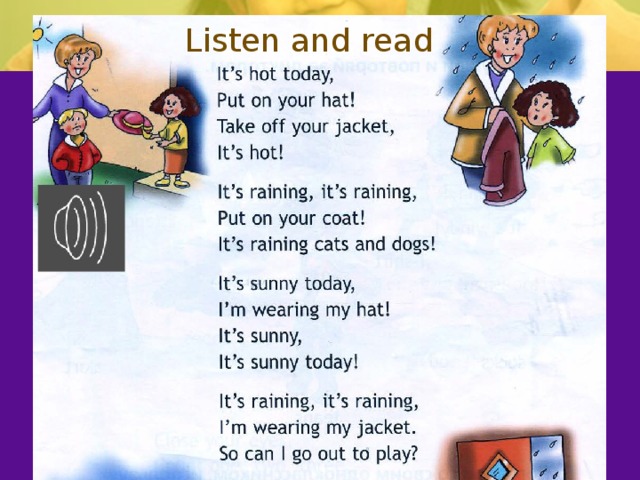 It is raining today. It's hot today. Put on your hat. Put on your hat перевод. Английский язык 2 класс задания take off put on.