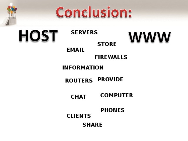 SERVERS STORE EMAIL FIREWALLS INFORMATION PROVIDE ROUTERS COMPUTER CHAT PHONES CLIENTS SHARE