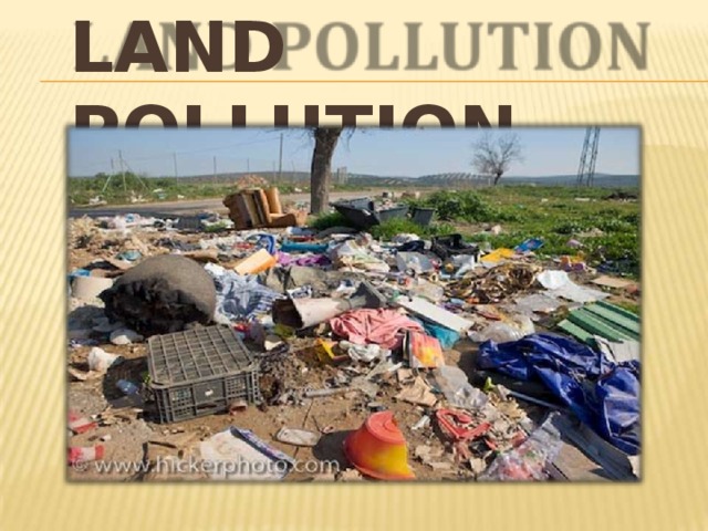 LAND  POLLUTION 