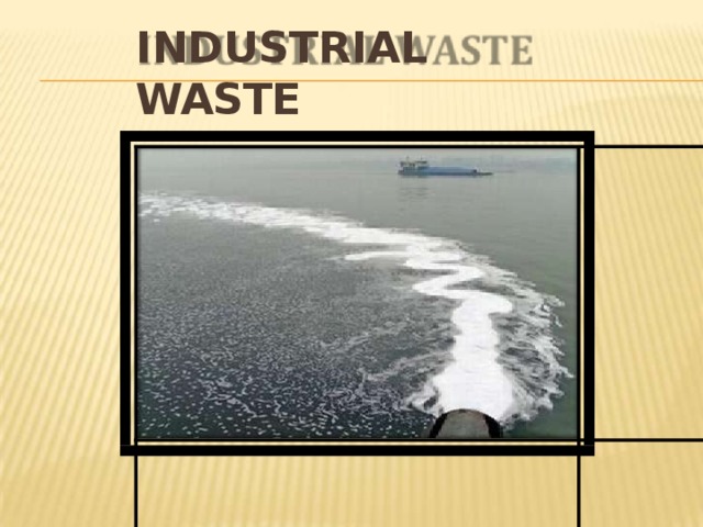 INDUSTRIAL  WASTE 