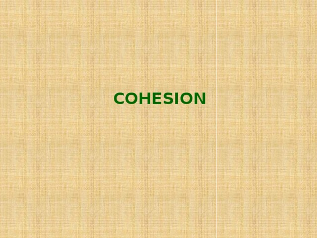 COHESION 