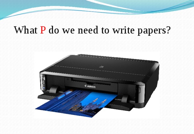  What  P do we need to write papers?  