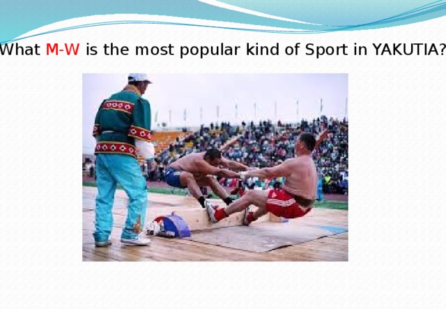 What M-W is the most popular kind of Sport in YAKUTIA? 